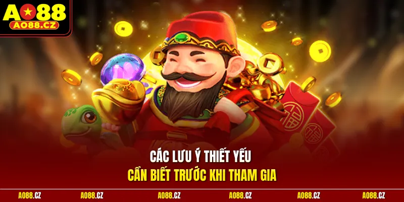 Các lưu ý thiết yếu cần biết trước khi tham gia