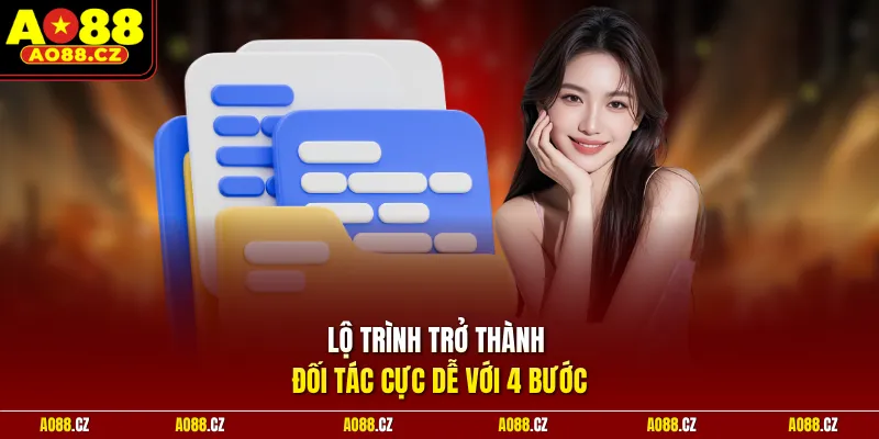 Lộ trình trở thành đối tác cực dễ với 4 bước
