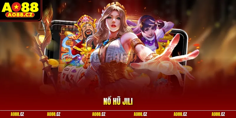 Nổ Hũ Jili Hấp Dẫn Tột Đỉnh – Kho Báu Jackpot Chờ Khai Phá
