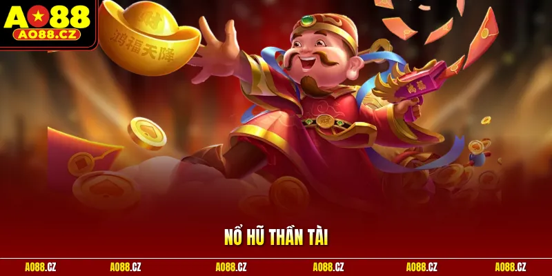 Nổ Hũ Thần Tài Thách Thức Vận Mệnh – Bùng Nổ Jackpot Cực Đại
