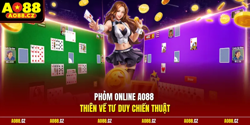 Phỏm online AO88 thiên về tư duy chiến thuật