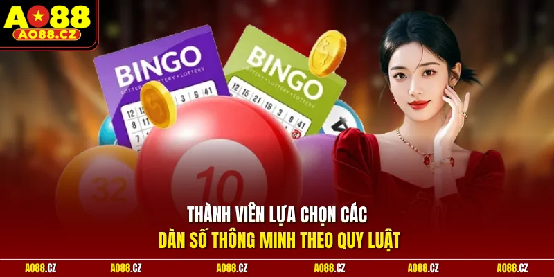 Thành viên lựa chọn các dàn số thông minh theo quy luật