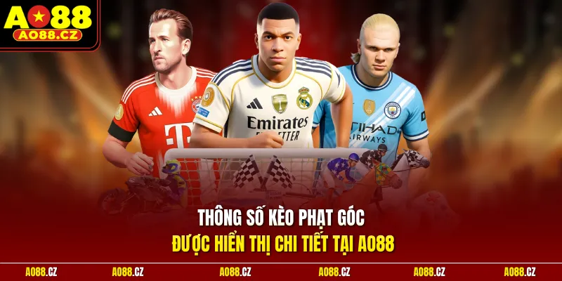 Thông số kèo phạt góc được hiển thị chi tiết tại AO88